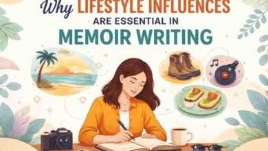 Why Lifestyle Influences Are Essential In Memoir Writing
