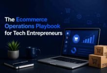 The Ecommerce Operations Playbook for Tech Entrepreneurs