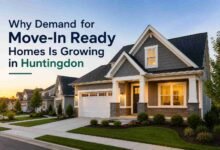 Why Demand for Move-In Ready Homes Is Growing in Huntingdon